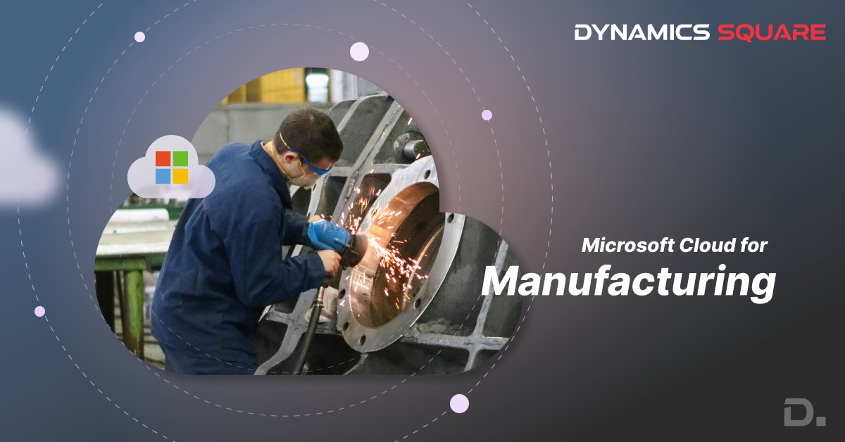 Microsoft Cloud for Manufacturing Empower Businesses